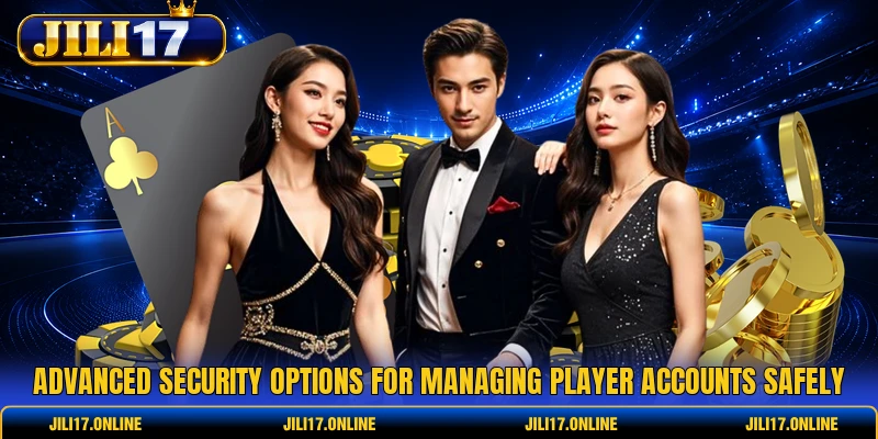 Advanced security options for managing player accounts safely