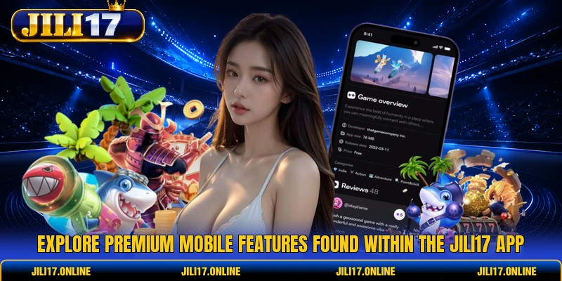 Explore premium mobile features found within the JILI17 app