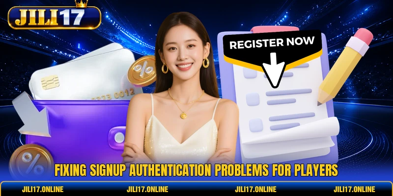 Fixing signup authentication problems for players