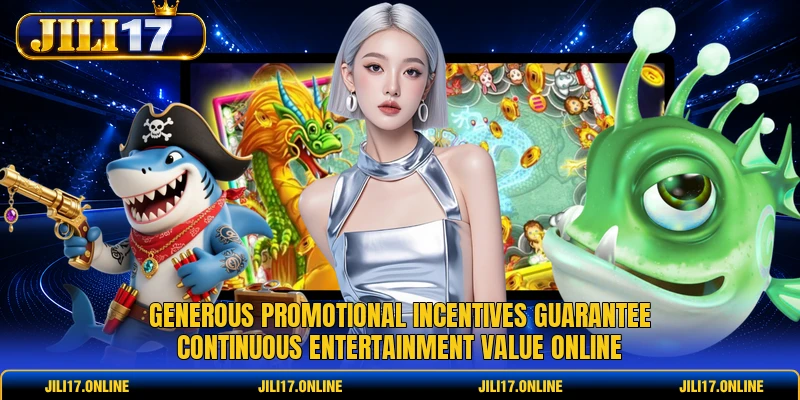 Generous promotional incentives guarantee continuous entertainment value online