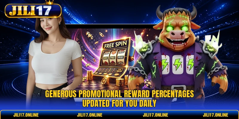 Generous promotional reward percentages updated for you daily