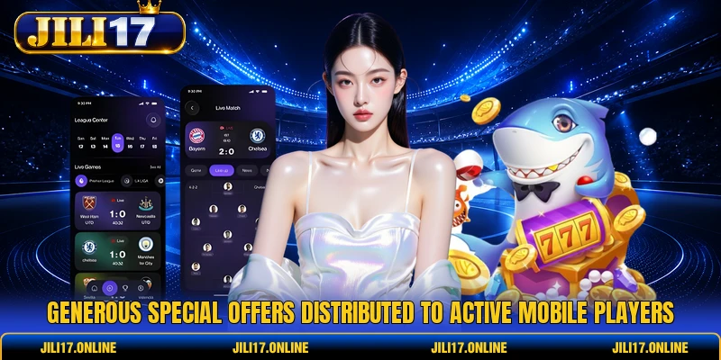 Generous special offers distributed to active mobile players