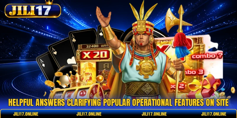 Helpful answers clarifying popular operational features on site