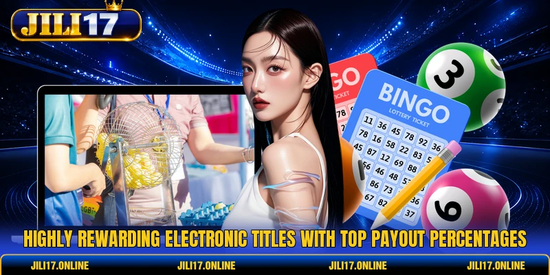 Highly rewarding electronic titles with top payout percentages