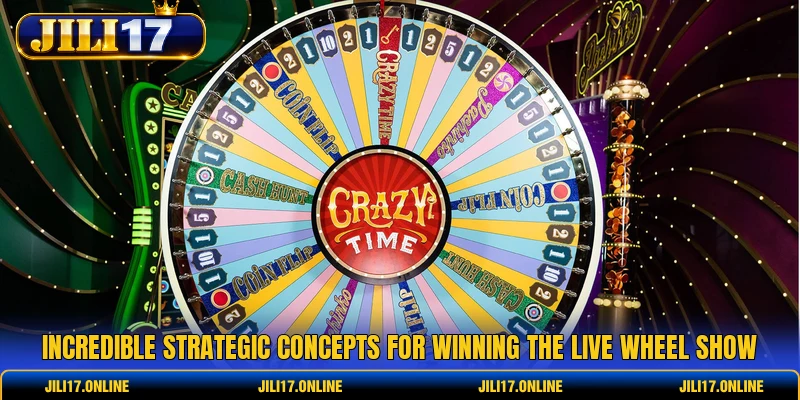 Incredible strategic concepts for winning the live wheel show