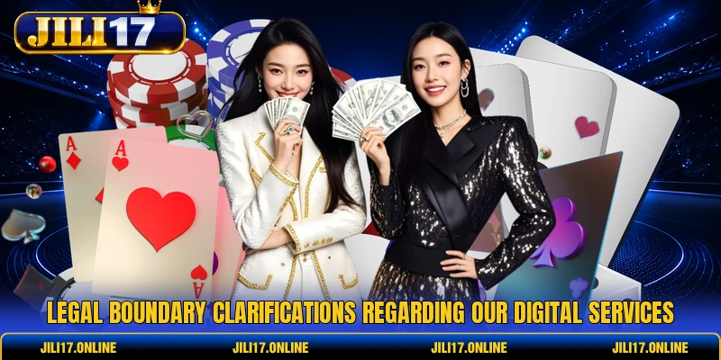 Legal boundary clarifications regarding our digital services