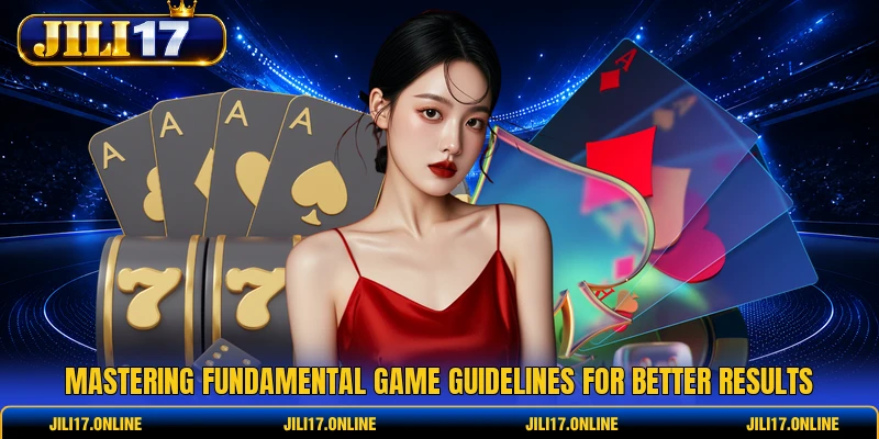 Mastering fundamental game guidelines for better results
