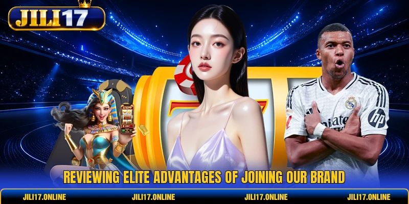 Reviewing elite advantages of joining our brand