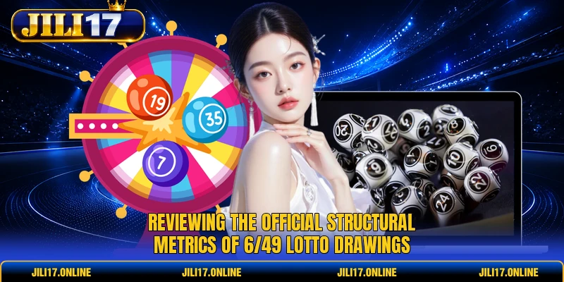 Reviewing the official structural metrics of 6/49 Lotto drawings