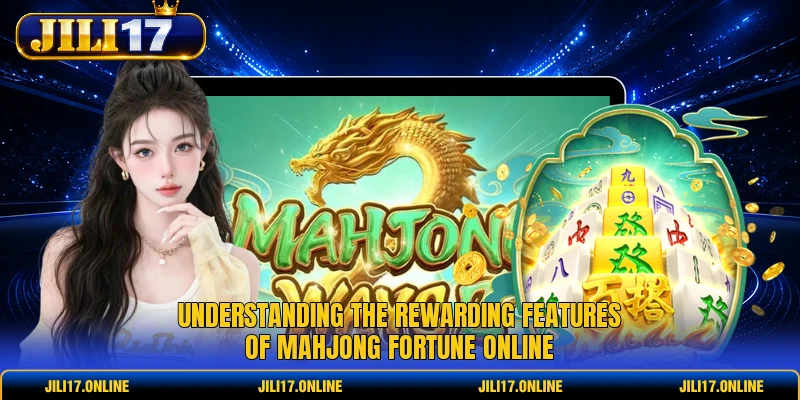 Understanding the rewarding features of Mahjong Fortune online